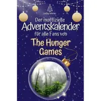 Bookwire Der inoffizielle Adventskalender für alle Fans von The Hunger Games