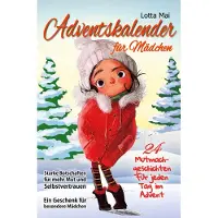 Sonstige Verlage Adventskalender für Mädchen - 24 Mutmachgeschichten für jeden Tag im Advent: Starke Botschaften für mehr Mut und Selbstvertrauen - Ein Geschenk für besondere Mädchen