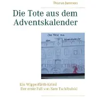 Books on Demand Die Tote aus dem Adventskalender