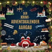 Sonstige Verlage Der Krimi-Adventskalender Aargau