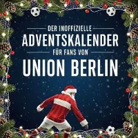 Sonstige Verlage Der inoffizielle Adventskalender für Fans von Union Berlin