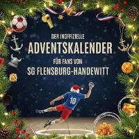 Sonstige Verlage Der inoffizielle Adventskalender für Fans von SG Flensburg-Handewitt