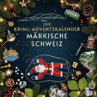 Sonstige Verlage Der Krimi-Adventskalender Märkische Schweiz