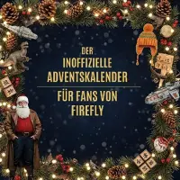 Sonstige Verlage Der inoffizielle Adventskalender für Fans von Firefly