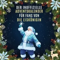 Sonstige Verlage Der inoffizielle Adventskalender für Fans von Die Eiskönigin (Frozen)