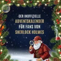 Sonstige Verlage Der inoffizielle Adventskalender für Fans von Sherlock Holmes