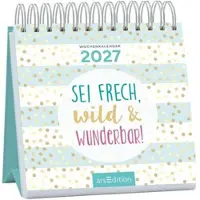 Sonstige Verlage Mini-Wochenkalender Sei frech, wild und wunderbar! 2027