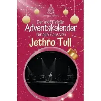 Bookwire Der inoffizielle Adventskalender für alle Fans von Jethro Tull