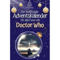 Bookwire Der inoffizielle Adventskalender für alle Fans von Doctor Who