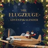 Sonstige Verlage Adventskalender Flugzeuge mit Weihnachtsgeschichten zur Fliegerei, Rezepten und Bastelanleitungen
