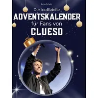 Sonstige Verlage Der inoffizielle Adventskalender für Fans von Clueso