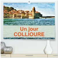 CALVENDO Einmal COLLIOURE (Hochwertiger Wandkalender 2027, DIN A2, vertikal), Monatskalender