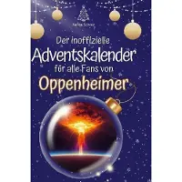 Sonstige Verlage Der inoffizielle Adventskalender für alle Fans von Oppenheimer
