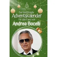 Sonstige Verlage Der inoffizielle Adventskalender für alle Fans von Andrea Bocelli