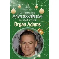 Sonstige Verlage Der inoffizielle Adventskalender für alle Fans von Bryan Adams