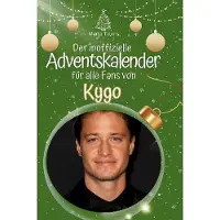 Sonstige Verlage Der inoffizielle Adventskalender für alle Fans von Kygo