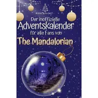 Sonstige Verlage Der inoffizielle Adventskalender für alle Fans von The Mandalorian