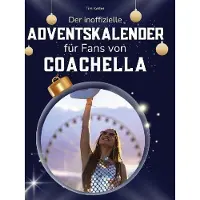 Sonstige Verlage Der inoffizielle Adventskalender für Fans von Coachella