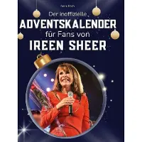 Sonstige Verlage Der inoffizielle Adventskalender für Fans von Ireen Sheer