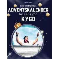 Sonstige Verlage Der inoffizielle Adventskalender für Fans von Kygo