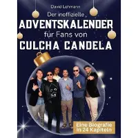 Sonstige Verlage Der inoffizielle Adventskalender für Fans von Culcha Candela