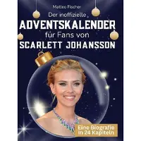 Sonstige Verlage Der inoffizielle Adventskalender für Fans von Scarlett Johansson