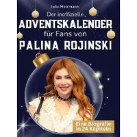 Sonstige Verlage Der inoffizielle Adventskalender für Fans von Palina Rojinski