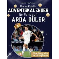 Sonstige Verlage Der inoffizielle Adventskalender für Fans von Arda Güler
