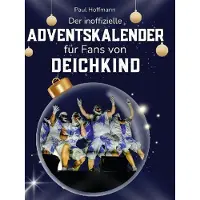 Sonstige Verlage Der inoffizielle Adventskalender für Fans von Deichkind