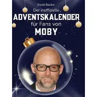 Sonstige Verlage Der inoffizielle Adventskalender für Fans von Moby