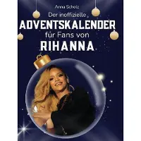 Sonstige Verlage Der inoffizielle Adventskalender für Fans von Rihanna