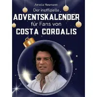 Sonstige Verlage Der inoffizielle Adventskalender für Fans von Costa Cordalis