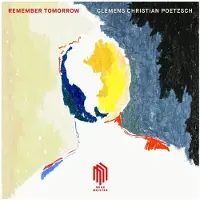 Brilliant Classics Poetzsch:Remember Tomorrow