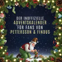Sonstige Verlage Der inoffizielle Adventskalender für Fans von Pettersson & Findus