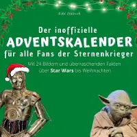 27Amigos Der inoffizielle Adventskalender für alle Fans der Sternenkrieger