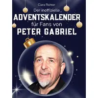Sonstige Verlage Der inoffizielle Adventskalender für Fans von Peter Gabriel