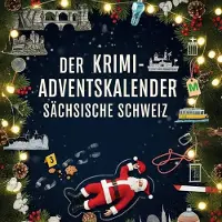 Sonstige Verlage Der Krimi-Adventskalender Sächsische Schweiz