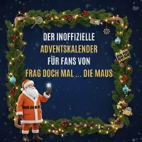 Sonstige Verlage Der inoffizielle Adventskalender für Fans von Frag doch mal ... die Maus
