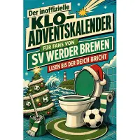 Tiptop Der inoffizielle Klo-Adventskalender für Fans von SV Werder Bremen