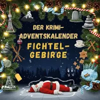 Sonstige Verlage Der Krimi-Adventskalender Fichtelgebirge