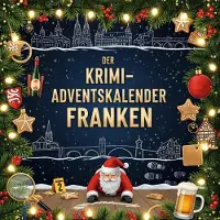 Sonstige Verlage Der Krimi-Adventskalender Franken