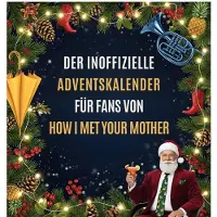 Sonstige Verlage Der inoffizielle Adventskalender für Fans von How I met your mother