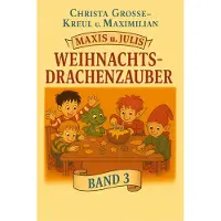 Sonstige Verlage Maxis und Julis Weihnachts-Drachenzauber