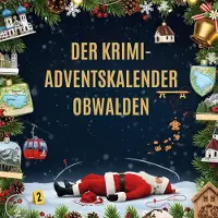 Sonstige Verlage Der Krimi-Adventskalender Obwalden