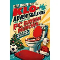 Tiptop Der inoffizielle Klo-Adventskalender für Fans vom FC Bayern München
