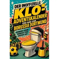 Tiptop Der inoffizielle Klo-Adventskalender für Fans von Borussia Dortmund