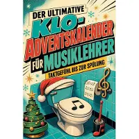 Tiptop Der ultimative Klo-Adventskalender für Musiklehrer
