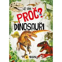 SUN Ich weiß warum: Dinosaurier – Wissenswertes über die Giganten der Urzeit und ihre Lebensweise