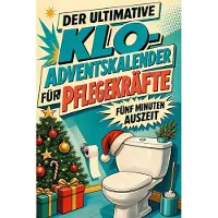 Tiptop Der ultimative Klo-Adventskalender für Pflegekräfte