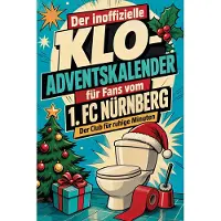 Tiptop Der inoffizielle Klo-Adventskalender für Fans vom 1. FC Nürnberg